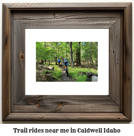 trail rides near me in Caldwell, Idaho